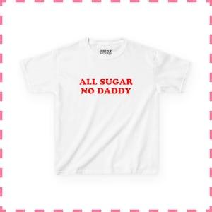 All Sugar No Daddy Baby-T-shirt grappig shirt met humor voor volwassenen sarcastische baby-T-shirt cadeau voor haar Grappige meme-shirt trendy top voor vrouwen afbeelding 2