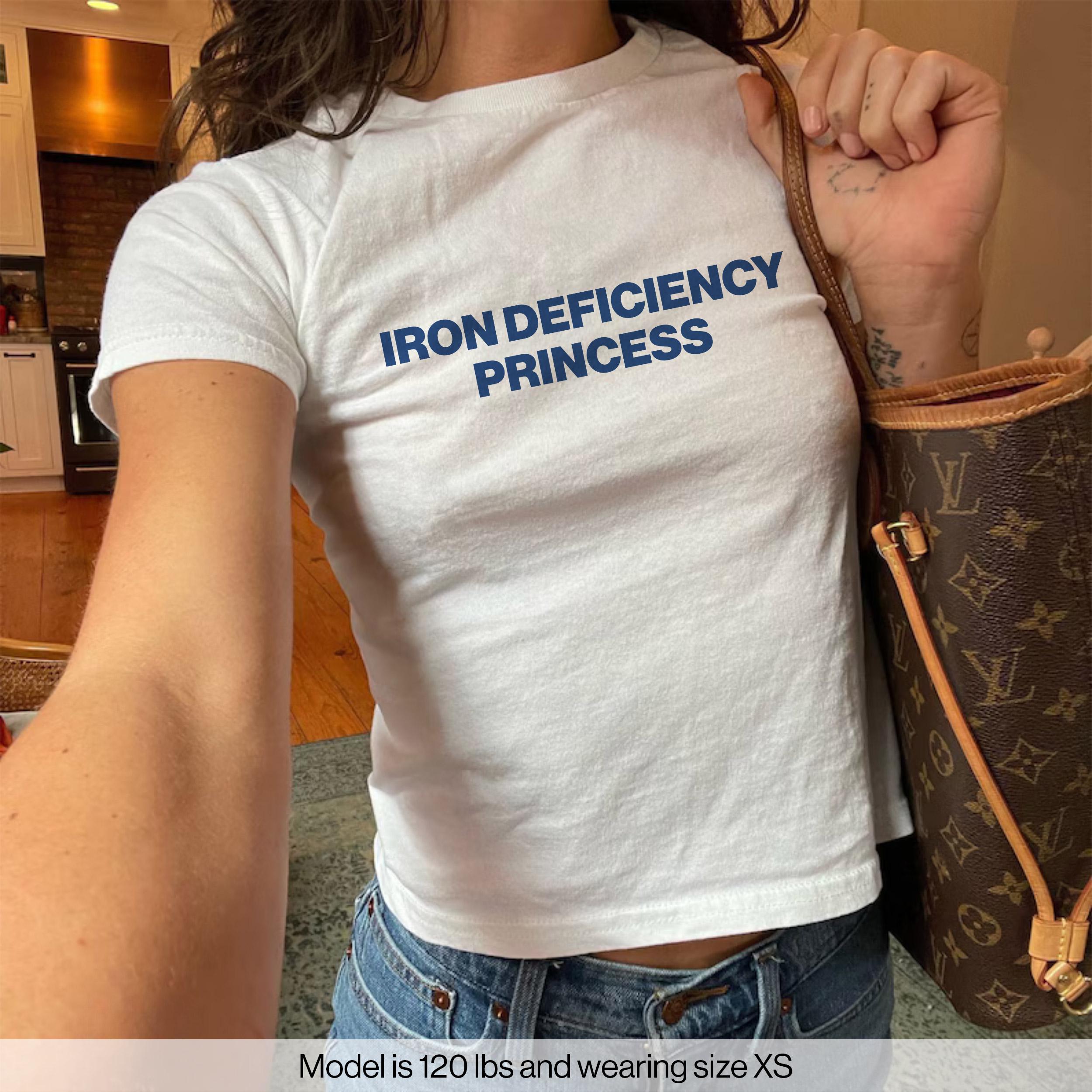 Iron Deficiency Princess Baby Tee, Funny Y2K Crop Top Style, Retro 90s 2000s Women's Shirt, Girly Meme Baby Tee, Funny Gift for Her