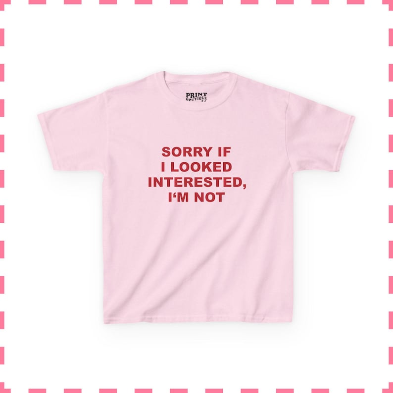 Lo siento si parecí interesada, no lo estoy. Camiseta divertida para bebés, camiseta gráfica Y2K, camiseta de chica mala atrevida, camiseta ajustada para mujer, regalo para ella. Light Pink