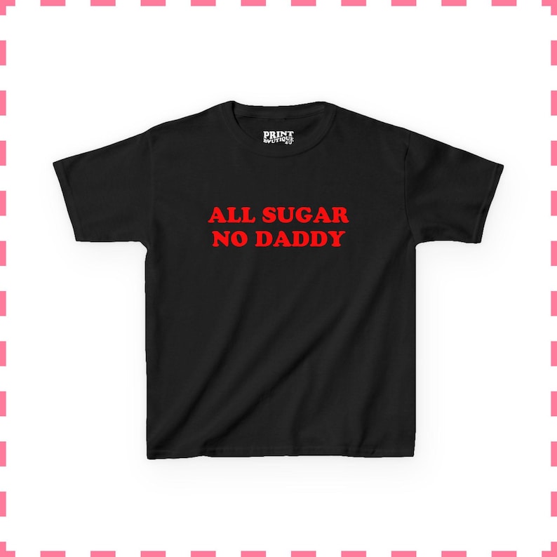All Sugar No Daddy Baby-T-shirt grappig shirt met humor voor volwassenen sarcastische baby-T-shirt cadeau voor haar Grappige meme-shirt trendy top voor vrouwen Black