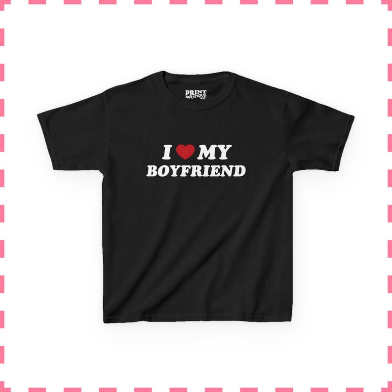 I Love My Boyfriend Baby Tee, Cute Y2K Crop Top, Funny Flirty Shirt for Women, Girlfriend Gift Tee, Trendy Baby Tee Black