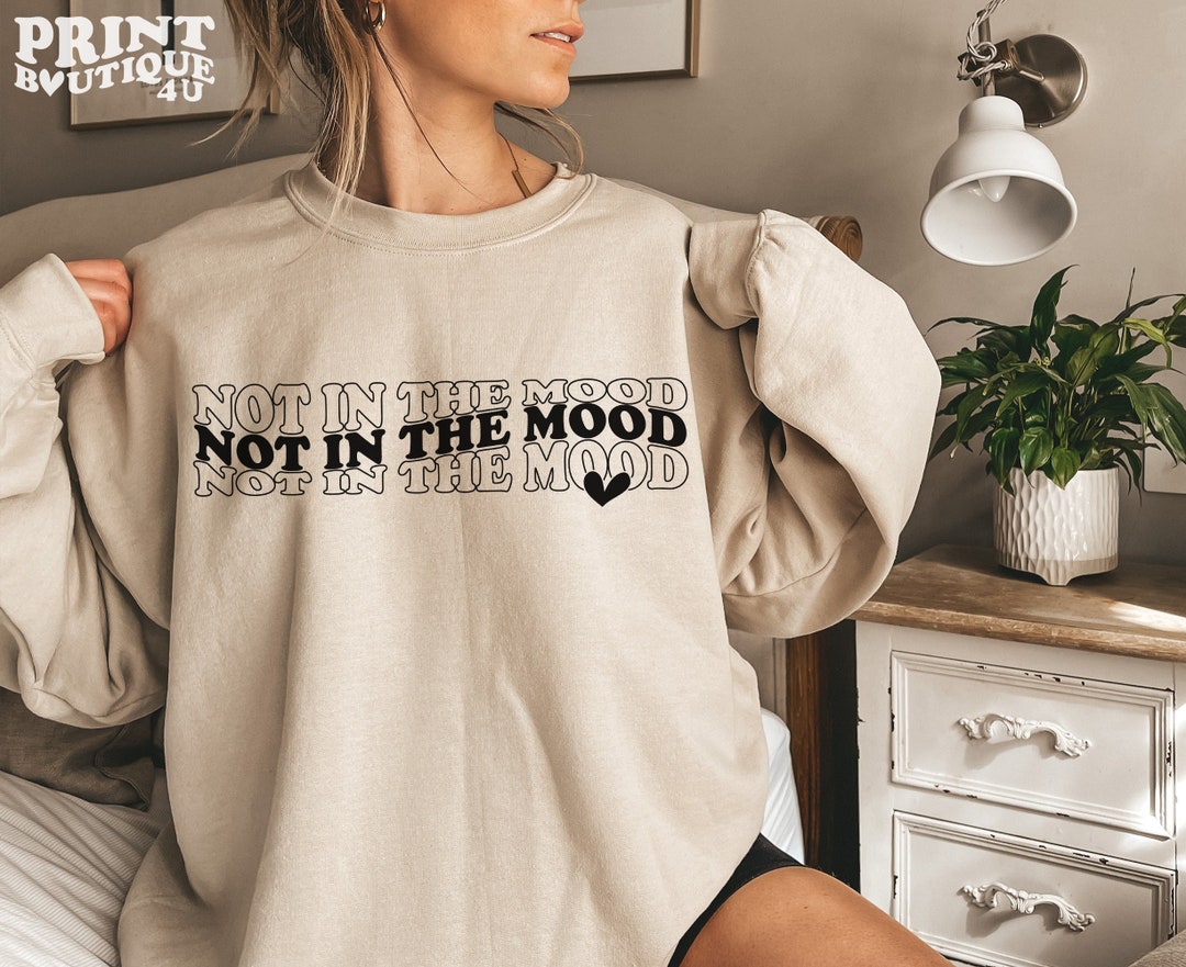 Not in the Mood SVG PNG PDF, Moody Svg, Bad Mood Svg, Funny Quote Svg ...