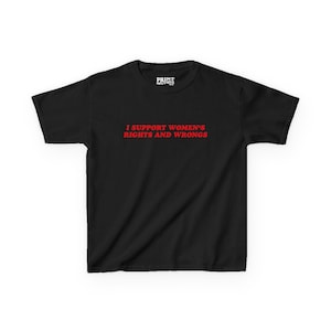 I Support Women's Rights And Wrongs Baby Tee, Feminism Baby Tee Shirt, Y2K Retro Baby Tee, Funny Feminist T Shirt, Women Shirt Black