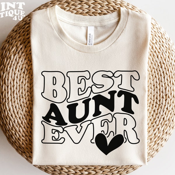Best Aunt Ever SVG PNG PDF, Aunt Svg, Aunt Shirt Svg, Aunt Life Svg, Aunt Gift Svg, Blessed Aunt Svg, Best Aunt Ever Shirt Svg Cricut