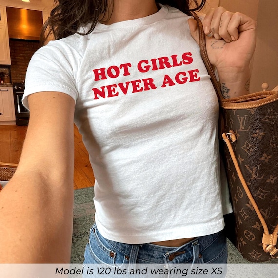 Hot Girls Never Age Shirt, Retro Birthday Baby Tee, Vintage Bday Shirt, Birthday Girl Graphic Tee, Y2K Baby TShirt, Cute Aesthetic Tee