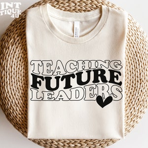 Enseñar futuros líderes SVG, Maestro SVG, Regalo de maestro svg, Camisa de maestro svg, Vida de maestro svg, Archivo de corte de maestro, svg png pdf, Camisa Cricut
