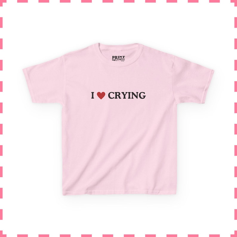 I Love Crying Baby Tee, Sad Girl Aesthetic Shirt, Funny Quote Baby Tee, Y2K Graphic Crop Top, Retro Cute Womens Baby Tee Light Pink