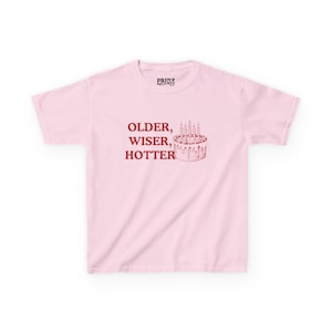 Retro Birthday Baby Tee, Vintage Birthday Cake Shirt, Older Wiser Hotter Top, Birthday Girl Graphic Tee, Y2K Baby TShirt, Cute Aesthetic Tee Light Pink
