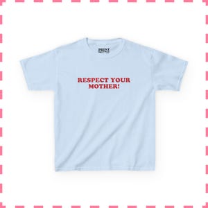 T-shirt bébé Respectez votre mère, chemise maman amusante, haut court rétro de l'an 2000, t-shirt graphique impertinent, cadeau de fête des mères pour elle Light Blue