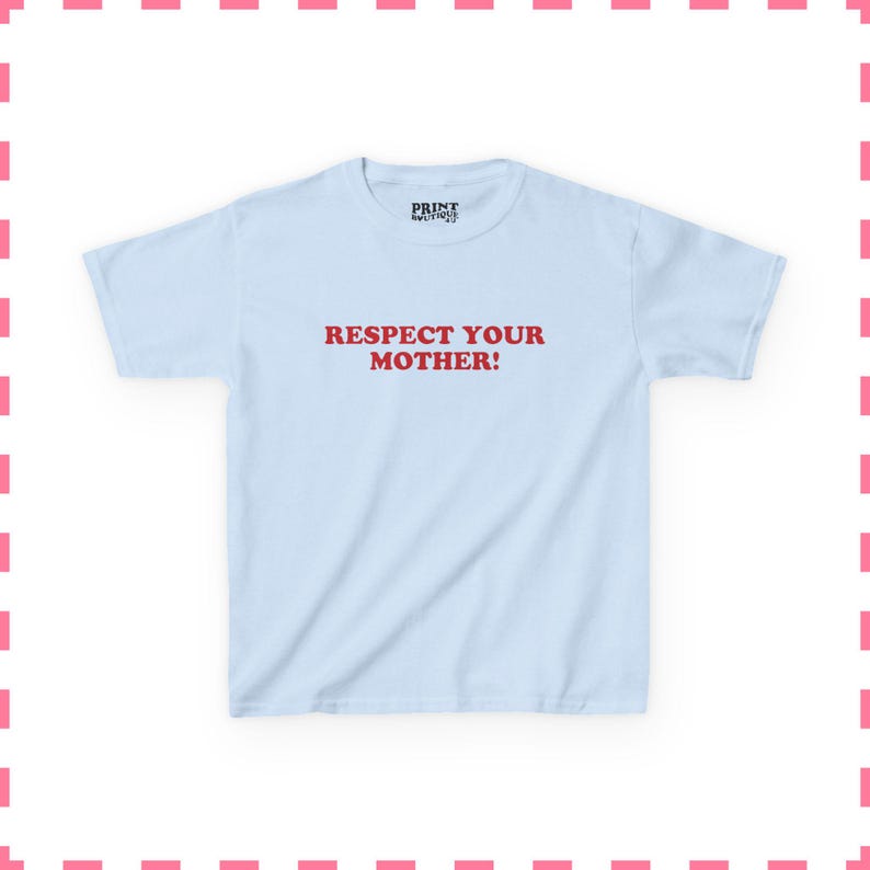 T-shirt bébé Respectez votre mère, chemise maman amusante, haut court rétro de l'an 2000, t-shirt graphique impertinent, cadeau de fête des mères pour elle Light Blue