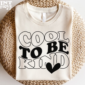 Cool To Be Kind SVG PNG PDF, Kind Svg, Kindness Shirt Svg, Inspirational Svg, Self Love Svg, Be Kind Svg, Download instantâneo, Svg Files Cricut