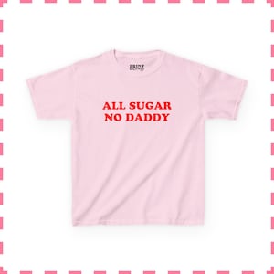 All Sugar No Daddy Baby-T-shirt grappig shirt met humor voor volwassenen sarcastische baby-T-shirt cadeau voor haar Grappige meme-shirt trendy top voor vrouwen Light Pink