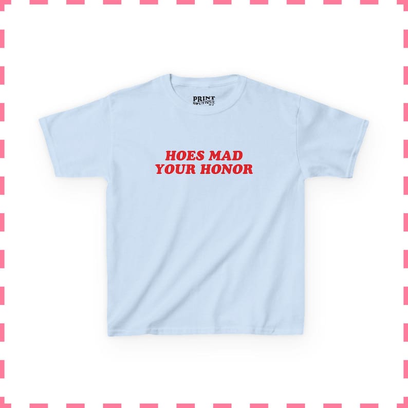 Hoes Mad Your Honor Baby Tee | Funny Y2K Graphic Crop Top | Coquette Sassy Retro T-Shirt | Aesthetic Statement Tee for Women Light Blue