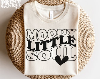 Moody Little Soul SVG PNG PDF, Sarcastic svg, Boho svg, Wavy Stacked svg, Kids svg, Children svg, Humor svg, Silhouette Cricut