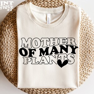 Plant Shirt SVG, Mother of Many Plants SVG, Plant Mom SVG, Instant Download, Svg Files For Cricut, Plant Quote Svg, Plants Svg