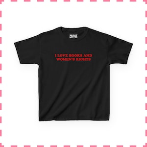 Ich liebe Bücher und die Rechte der Frauen T-Shirt, feministische Buch-Liebhaber Y2K Shirt, Feminismus Kokette Ästhetik Baby T-Shirt, niedliches Geschenk für Leseratten Black
