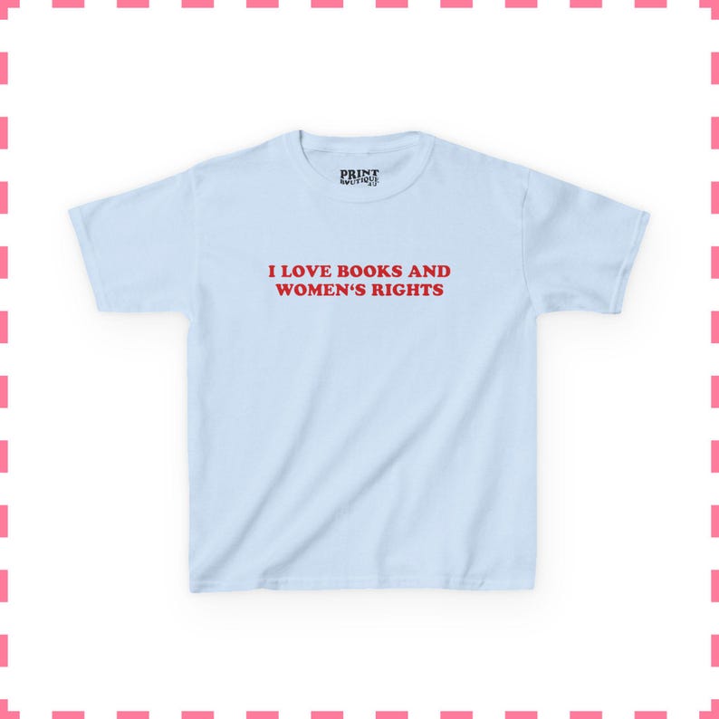 Ich liebe Bücher und die Rechte der Frauen T-Shirt, feministische Buch-Liebhaber Y2K Shirt, Feminismus Kokette Ästhetik Baby T-Shirt, niedliches Geschenk für Leseratten Light Blue
