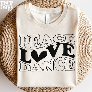 Peace Love Dance SVG-bestand Cricut, Peace Svg, Love Svg, Dance Svg, Dance Mom Svg, Love Dancing Svg, Dance Shirt Svg, Peace Love Dance Cricut