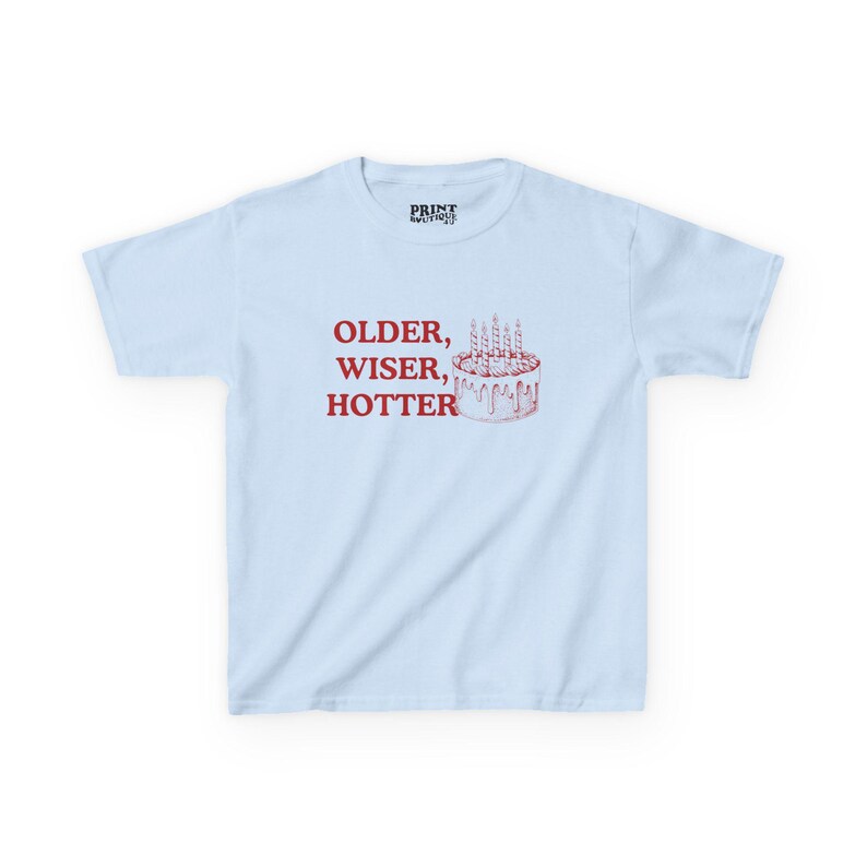 Retro Birthday Baby Tee, Vintage Birthday Cake Shirt, Older Wiser Hotter Top, Birthday Girl Graphic Tee, Y2K Baby TShirt, Cute Aesthetic Tee Light Blue