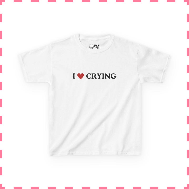 I Love Crying Baby Tee, Sad Girl Aesthetic Shirt, Funny Quote Baby Tee, Y2K Graphic Crop Top, Retro Cute Womens Baby Tee White