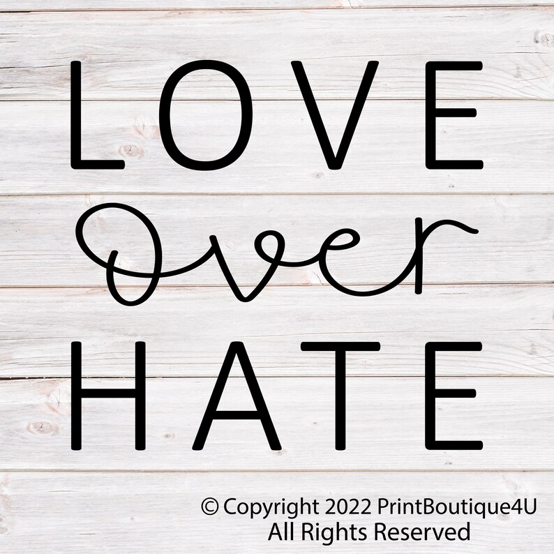 Love Over Hate Svg Inspirational Svg Love More Svg | Etsy