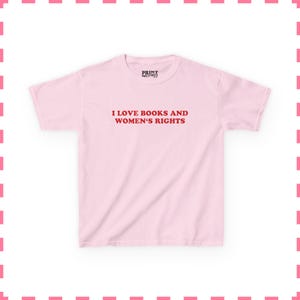 Ich liebe Bücher und die Rechte der Frauen T-Shirt, feministische Buch-Liebhaber Y2K Shirt, Feminismus Kokette Ästhetik Baby T-Shirt, niedliches Geschenk für Leseratten Light Pink