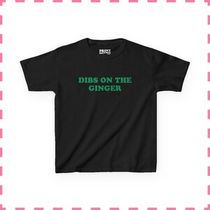 Dibs On The Ginger Baby Tee, Funny Redhead Shirt, St Pattys Baby Tee, Y2K Cropped Top, St Patrick's Day Outfit, Flirty Baby Tee Black