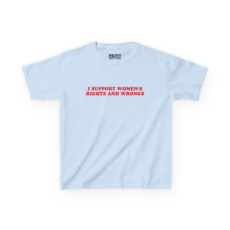 I Support Women's Rights And Wrongs Baby Tee, Feminism Baby Tee Shirt, Y2K Retro Baby Tee, Funny Feminist T Shirt, Women Shirt Light Blue
