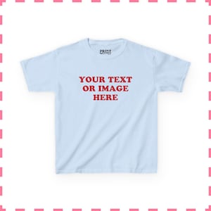 Custom Baby Tee, Custom Text or Photo Baby Tee, Personalized Classic Baby Tee, ANY Text or Image, Personalization Y2K Baby Tee Light Blue