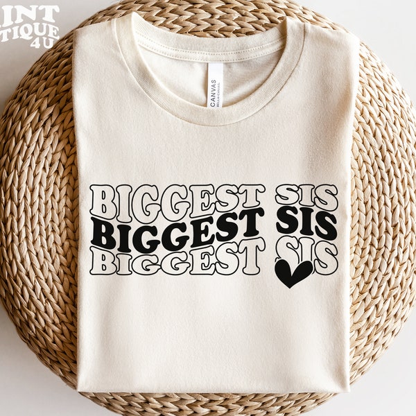 Biggest Sis SVG PNG PDF, Big Sister Svg, Baby Announcement Svg, Siblings Svg, Sisters Svg, Family Svg. Biggest Sister, Big Sis Shirt Cricut