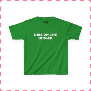 Dibs On The Ginger Baby Tee, Funny Redhead Shirt, St Pattys Baby Tee, Y2K Cropped Top, St Patrick's Day Outfit, Flirty Baby Tee Irish Green