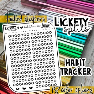May include: A black and white habit tracker sticker with the text "LICKETY Splits" and "HABIT TRACKER" in a bold font. The sticker has 10 rows of 10 circles each, with a heart at the bottom of the sticker.