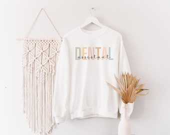 Dental Assistant Sweatshirt | Dental Assistant Gift | Dental Assistant Graduation | Dental Assistant Shirt | RDA Gift | RDH | RDA