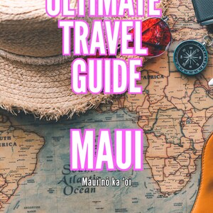 Ultimate Travel Guide Maui