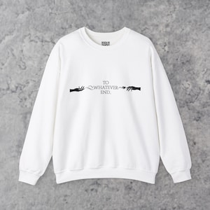 To Whatever End Shirt, Throne Of Glass, Rowan and Aelin Sweatshirt - Fireheart - SJM Crewneck