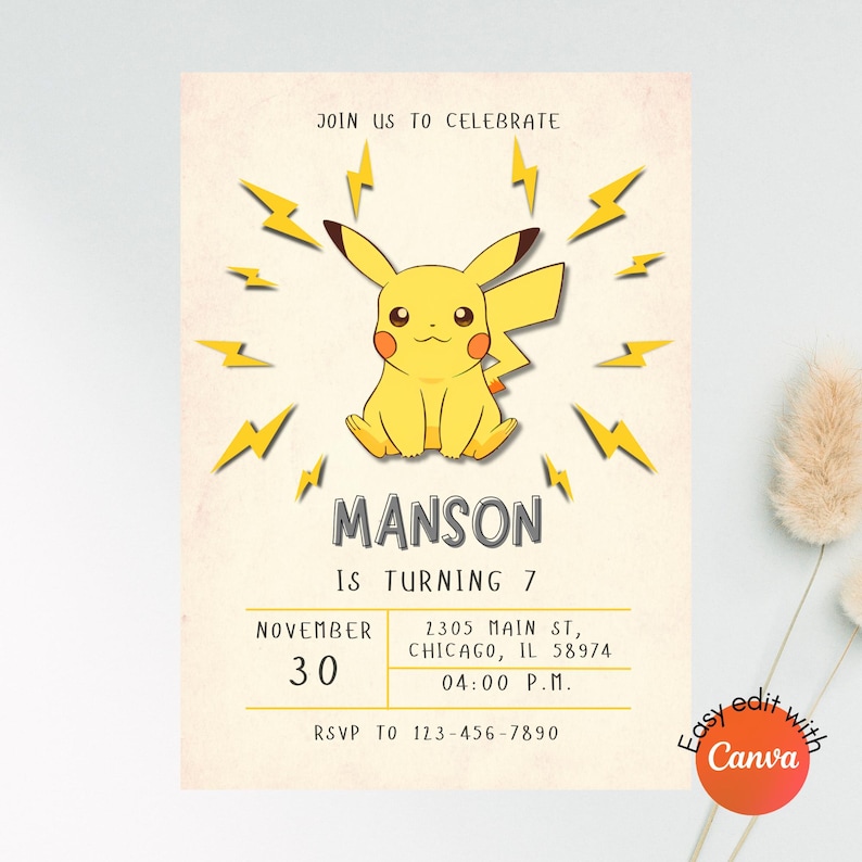 May include: A yellow Pikachu cartoon character with lightning bolts around it. The text "JOIN US TO CELEBRATE" is at the top of the invitation. The text "MANSON IS TURNING 7" is in the center of the invitation. The text "NOVEMBER 30" is on the left side of the invitation. The text "2305 MAIN ST, CHICAGO, IL 58974" is on the right side of the invitation. The text "04:00 P.M." is below the address. The text "RSVP TO 123-456-7890" is at the bottom of the invitation. The text "Easy edit with Canva" is in the bottom right corner of the invitation.