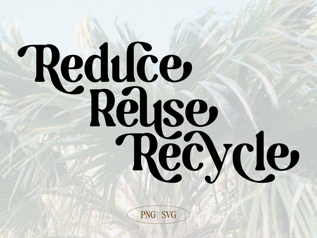 Reduce Reuse Recycle retro Text SVG Earth Day Sustainability SVG File ...