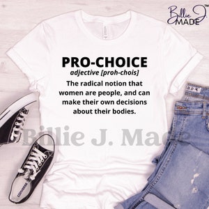 Pro-Choice Definition T-Shirt | Funny | Sarcastic | Inspirational | Empowerment