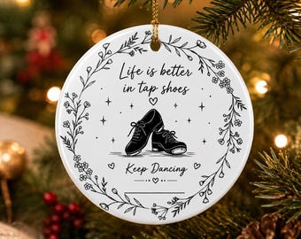 Tap Shoes Keep Dancing Ceramic Ornament | Dance Decor, Tap Dance Quote