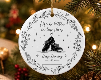 Tap Dancer Gift Ceramic Ornament Dance Quote Shoe Christmas Keepsake Present Teacher Appreciation Studio Wall Hanging Round Holiday Token