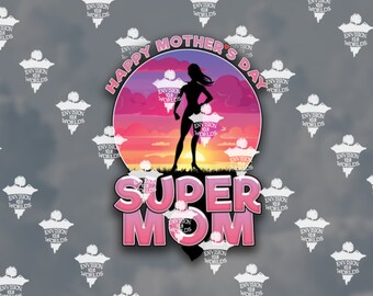 Super Mom Mother's Day Black Version Digital Design | PNG, JPG | Sublimation, Clipart, Printable