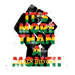 More Than A Month: Black History Month Design PNG, SVG, EPS, Jpg, Ai Files for Circuit Sublimation Silhouette