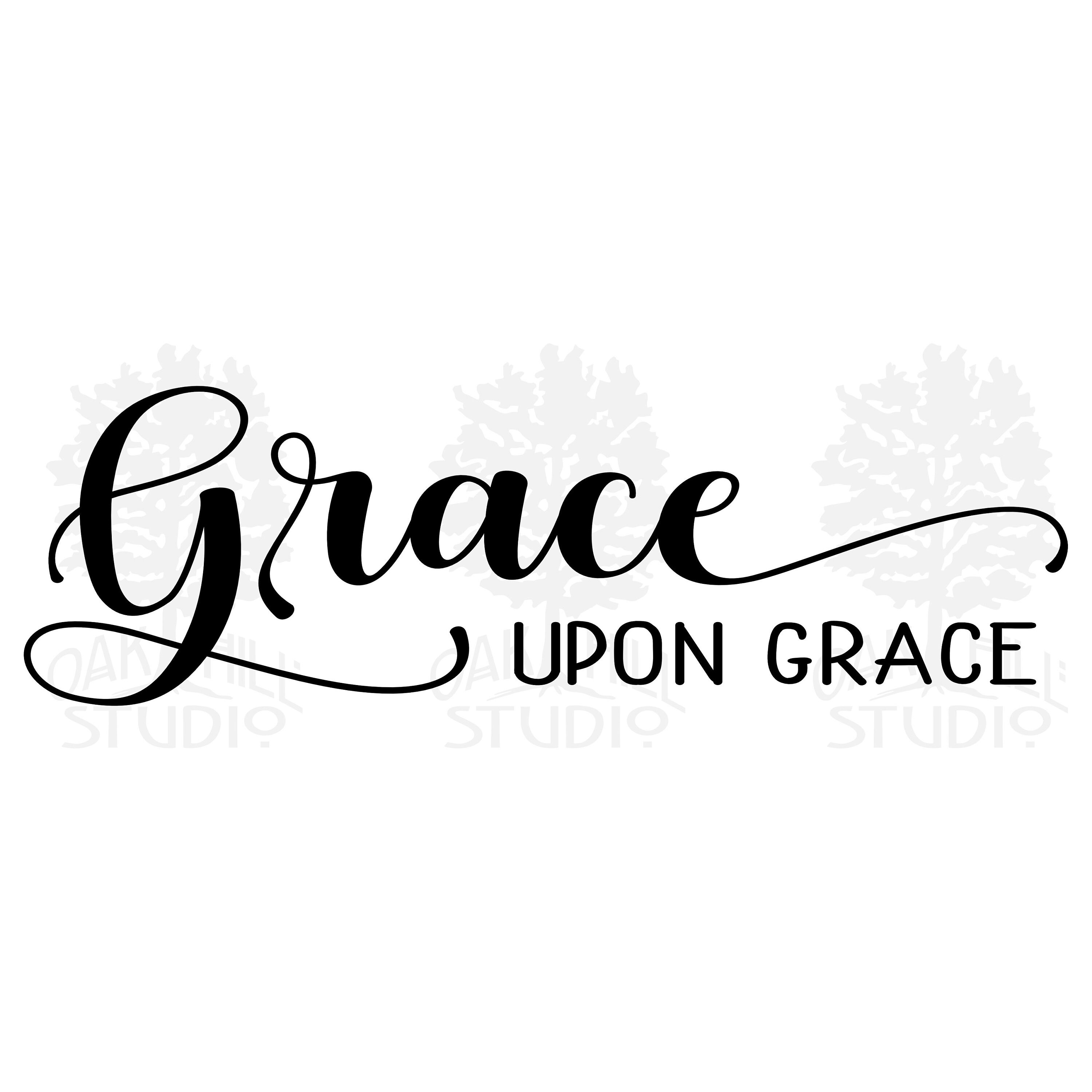Grace Upon Grace Digital File, SVG, EPS, PDF for Signs, Home Decor ...