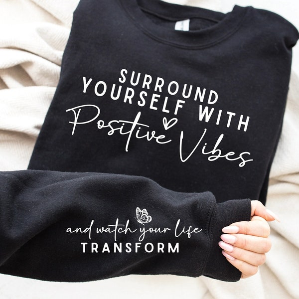 Surround Yourself With Positive Vibes svg png, Transform Svg,boho inspirational sleeve SVG, positive quote png,inspiration sweater png,uvdtf
