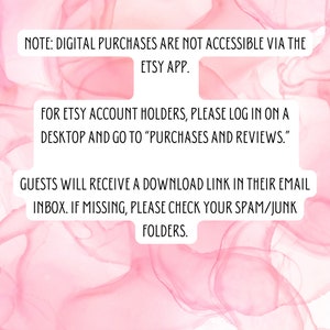May include: White text on a pink and white watercolor background. The text provides instructions for accessing digital purchases on Etsy, including logging in on a desktop and checking email inboxes for download links.