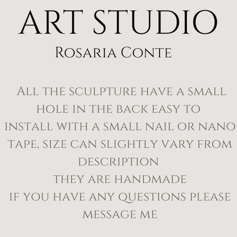 May include: Text on a light beige background reads "ART STUDIO" above "ROSARIA CONTE." Additional text describes the sculptures, including a small hole for easy installation with a nail or nano tape. The sculptures are handmade.