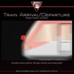Könnte beinhalten: Ein rot-weißer Zug rast auf den Betrachter zu, über dem Zug steht der Text "TRAIN ARRIVAL/DEPARTURE" und "Stinger Stream Transition". Unter dem Zug steht der Text "Includes sound options, file type variants and setup guide". Der Text "akamoridesigns.etsy.com | shyakamori.carrd.co" befindet sich am unteren Rand des Bildes.