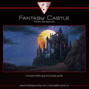 May include: A digital background for a VTuber, depicting a fantasy castle against a large, orange moon. The castle is on a cliff overlooking water under a starry sky. Text reads "Fantasy Castle" and "VTuber Background". Includes static JPG and setup guide.