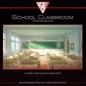 May include: A digital background for a VTuber, showing a school classroom. The image features rows of desks and chairs, a chalkboard, and windows. Text at the top reads "SCHOOL CLASSROOM" and "VTuber Background". Includes static JPG and setup guide.