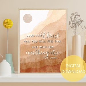 Look For Christ And You Will Find Him And With Him Everything Else | CS Lewis Quote Wall Art | Christian Quote Prints | Christian Boho Decor
